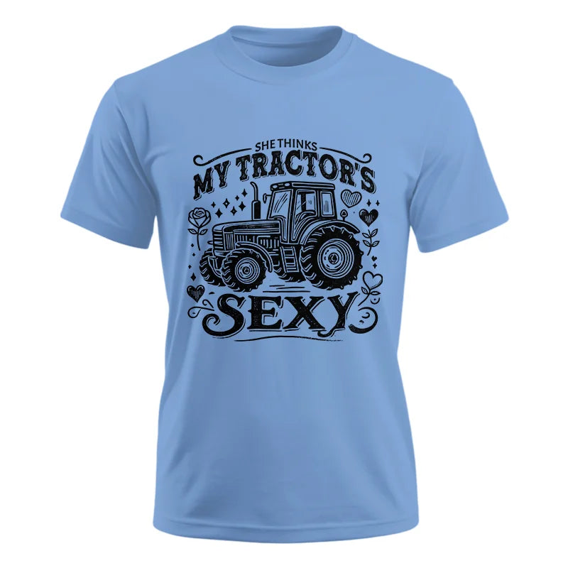 She Thinks My Tractor's Sexy - Unisex Ultra Cotton Tee