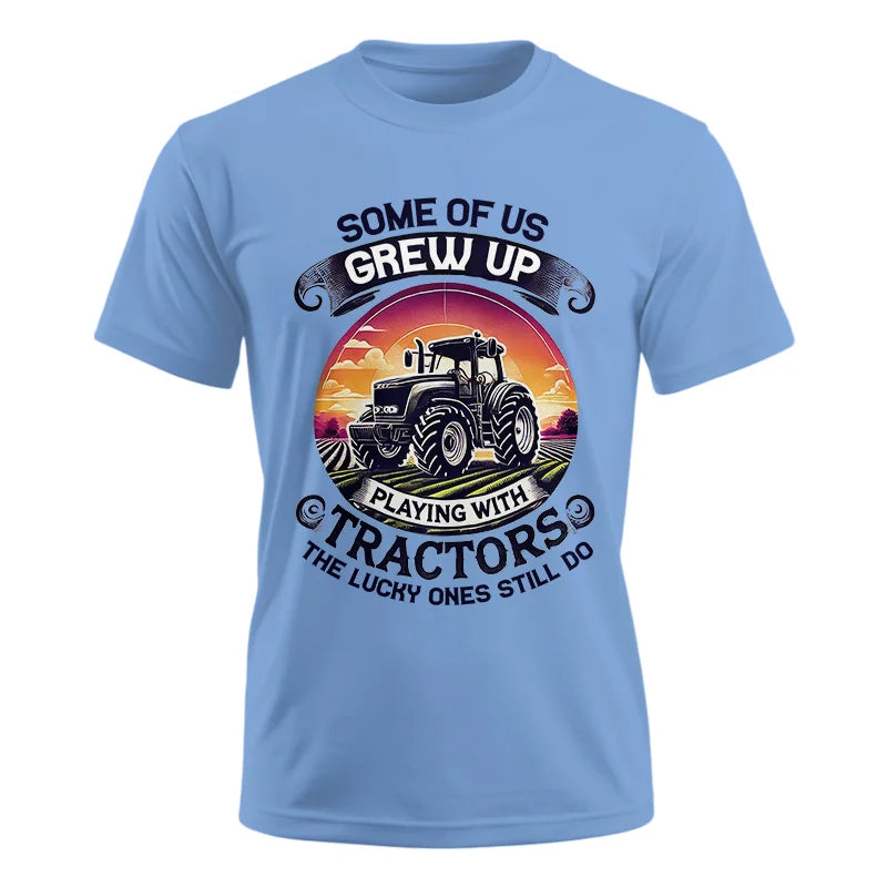 Some Of Us Grew Up Playing With Tractors 4 - Unisex Ultra Cotton Tee