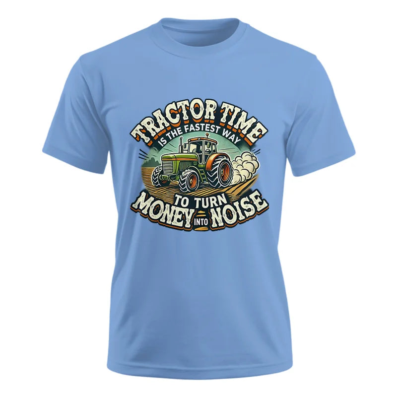 Tractor Time To Turn Money Into Noise - Unisex Ultra Cotton Tee