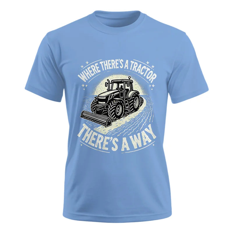 Where There's A Tractor There's A Way 1 - Unisex Ultra Cotton Tee