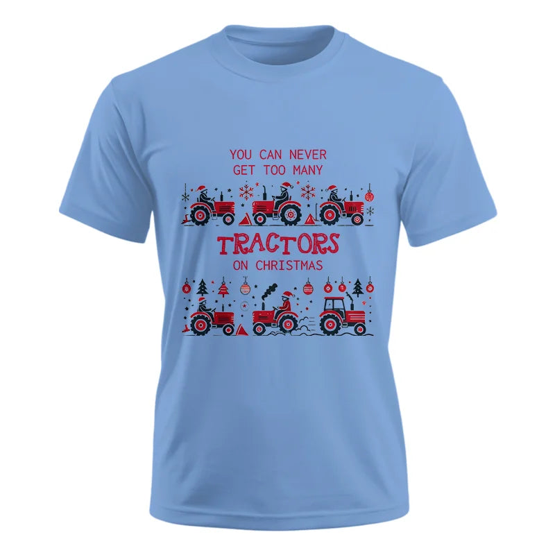 You Can Never Get Too Many Tractors On Christmas 2 - Unisex Ultra Cotton Tee