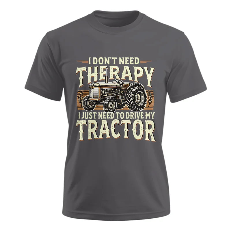 Image of Don't Need Therapy Need To Drive My Tractor - Unisex Ultra Cotton Tee