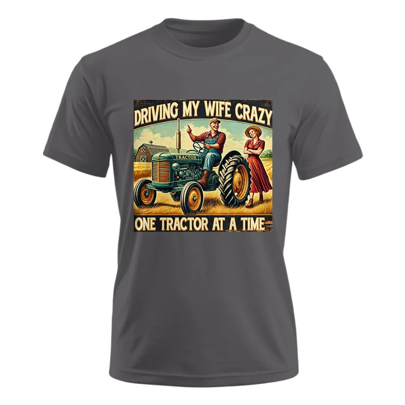 Driving My Wife Crazy One Tractor At A Time - Unisex Ultra Cotton Tee