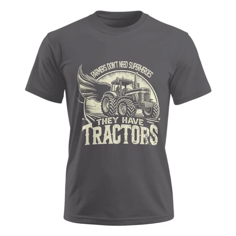 Farmers Don’t Need Superheroes They Have Tractors - Unisex Ultra Cotton Tee