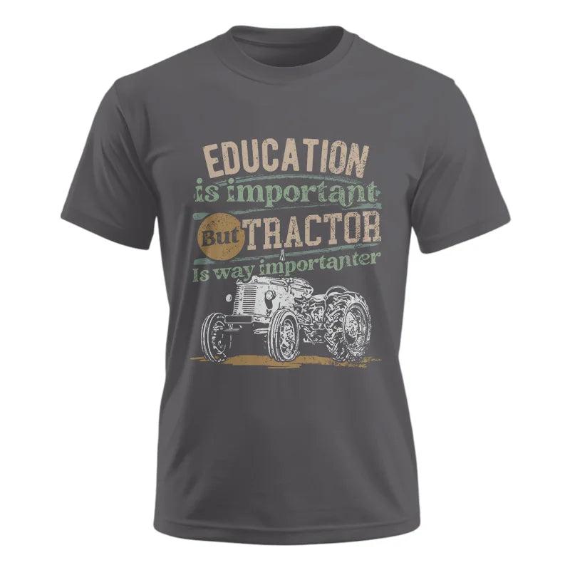 Funny Education Is Important But Tractor Is Importanter - Unisex Ultra Cotton Tee