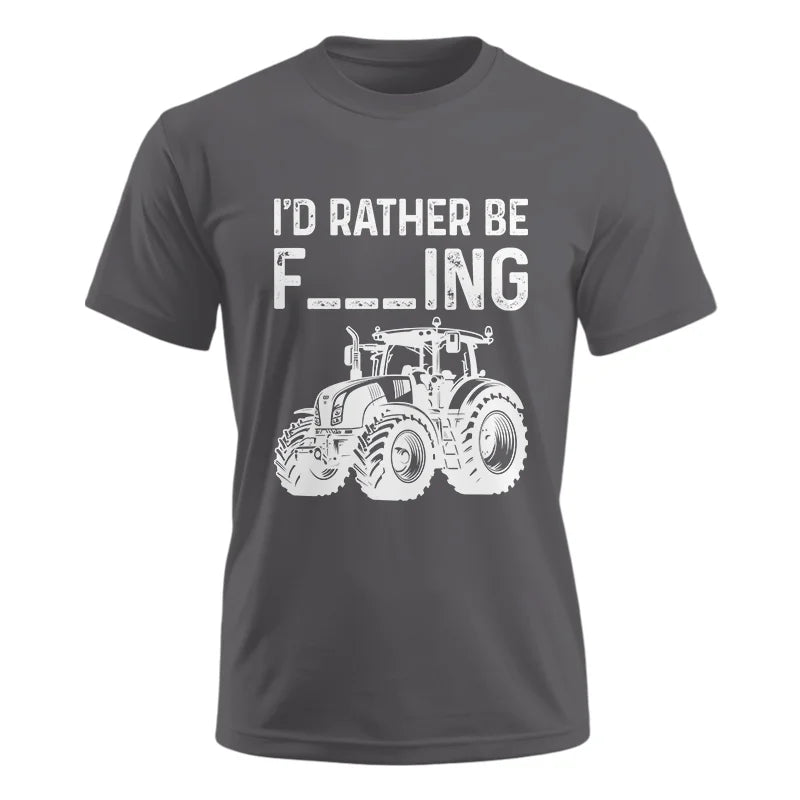 Funny I Would Rather Be Farming Tractor 2 - Unisex Ultra Cotton Tee