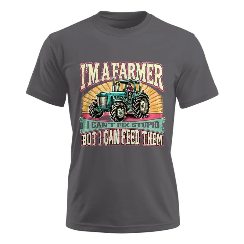 Image of I'm A Farmer_Fix Stupid_Feed Them - Unisex Ultra Cotton Tee