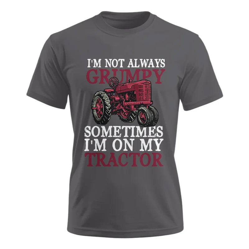 I'm Not Always Grumpy - Unisex Ultra Cotton Tee