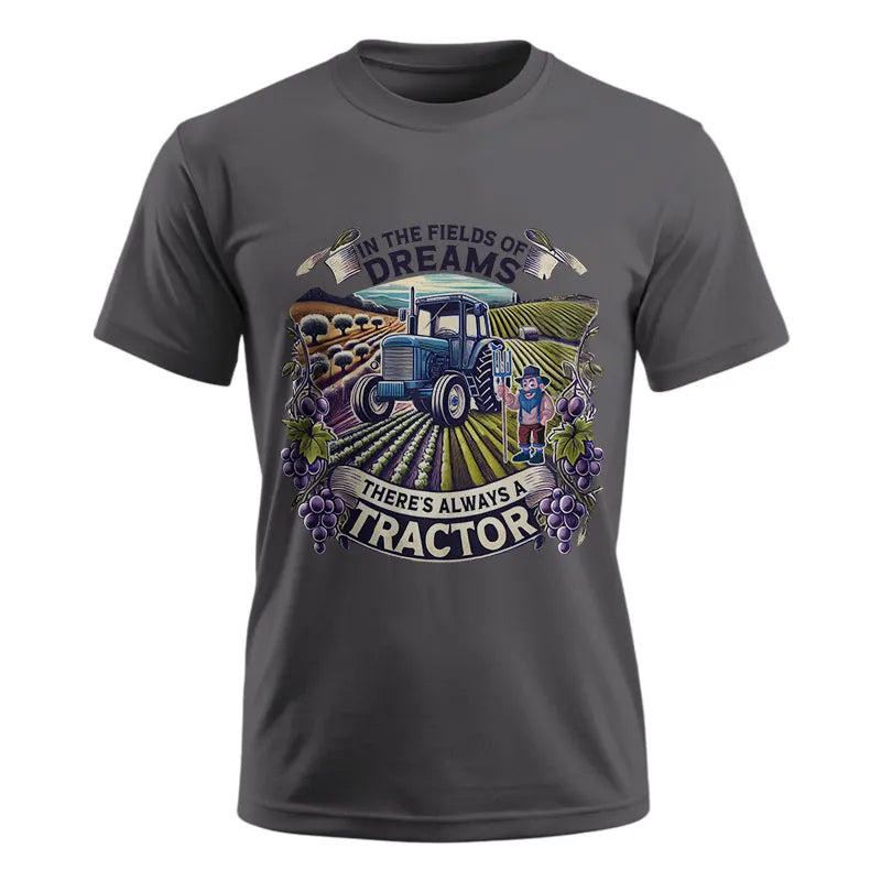 In The Fields Of Dreams There's Always A Tractor 1 - Unisex Ultra Cotton Tee