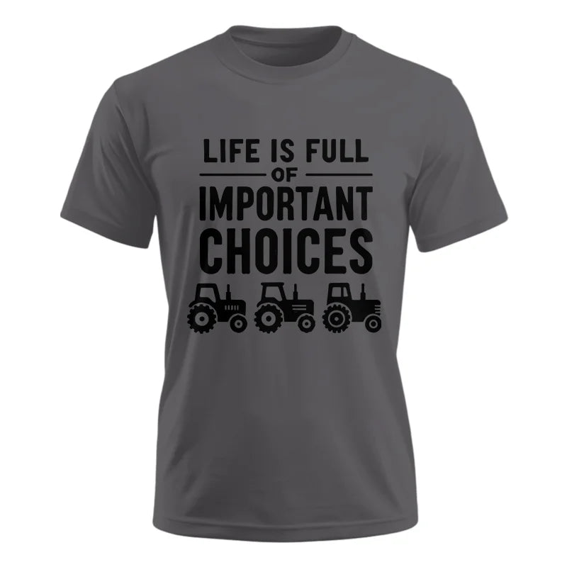 Image of Life Is Full Of Important Choices 27 - Unisex Ultra Cotton Tee