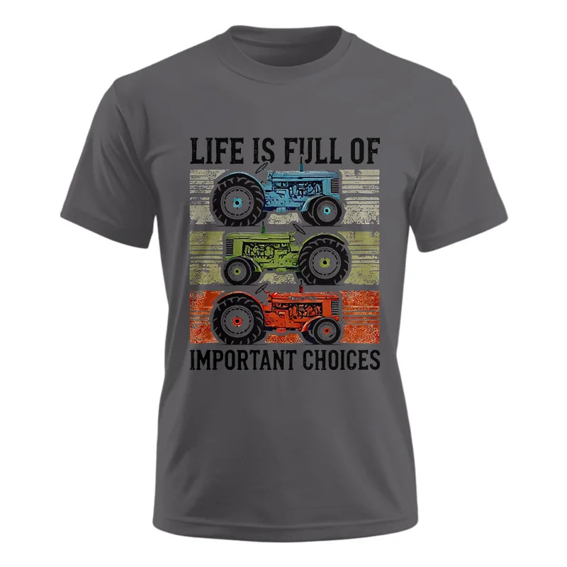 Life Is Full Of Important Choices 3 - Unisex Ultra Cotton Tee