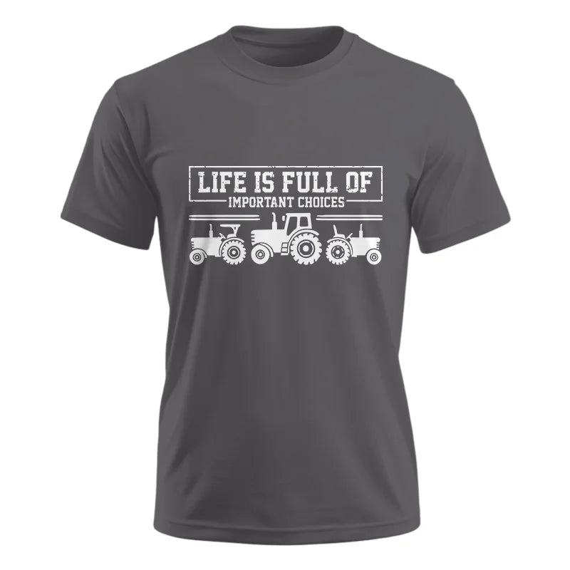 Life Is Full Of Important Choices 31 - Unisex Ultra Cotton Tee