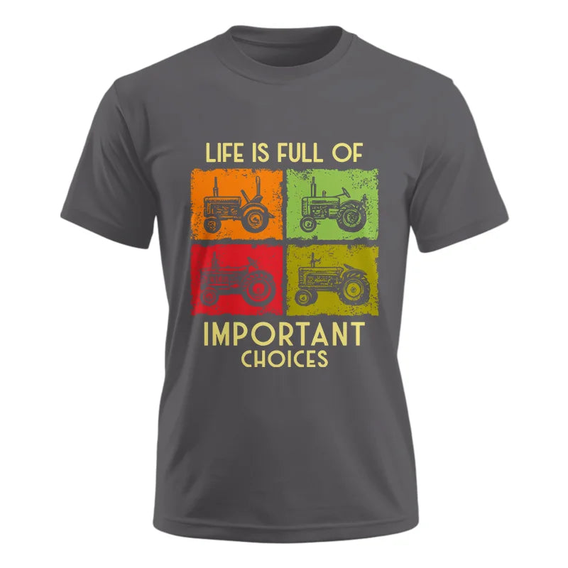 Life Is Full Of Important Choices 33 - Unisex Ultra Cotton Tee