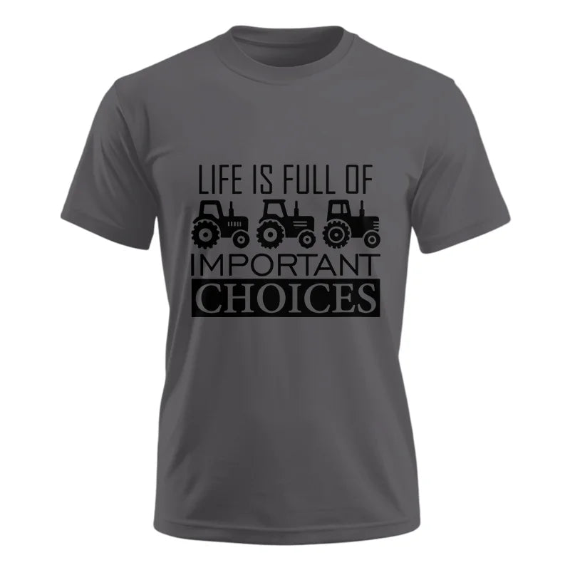 Image of Life Is Full Of Important Choices 35 - Unisex Ultra Cotton Tee