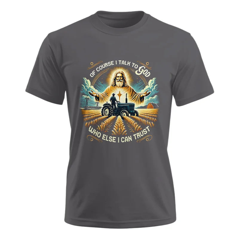 Image of Of Course I Talk To God Who Else I Can Trust - Unisex Ultra Cotton Tee