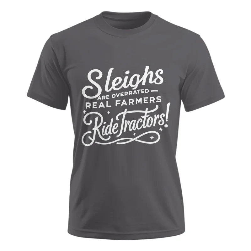 Image of Sleighs Are Overrated_Real Farmers Ride Tractors! - Unisex Ultra Cotton Tee