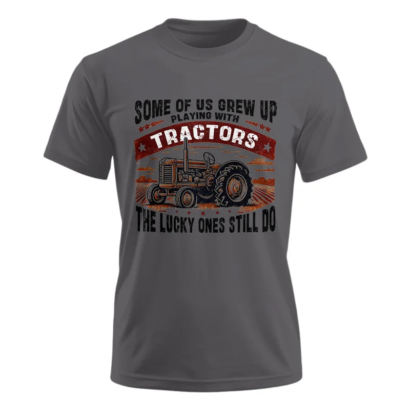 Some Of Us Grew Up Playing With Tractors 2 - Unisex Ultra Cotton Tee