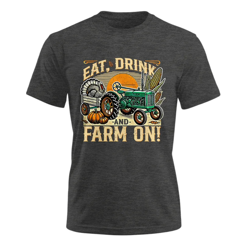 Eat Drink and Farm On - Unisex Ultra Cotton Tee