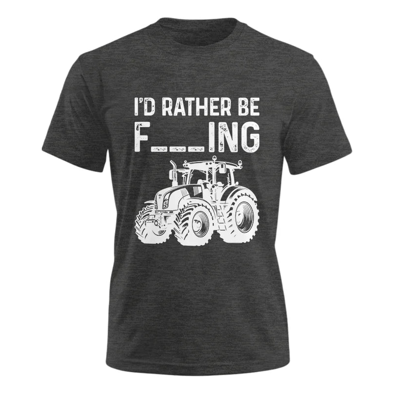 Funny I Would Rather Be Farming Tractor 2 - Unisex Ultra Cotton Tee