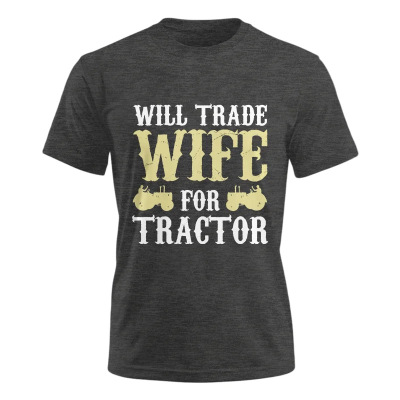 Funny Will Trade Wife For Tractor - Unisex Ultra Cotton Tee