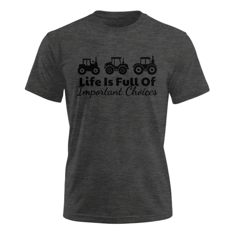 Life Is Full Of Important Choices 19 - Unisex Ultra Cotton Tee