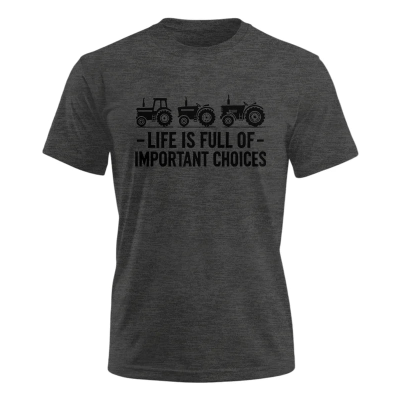 Life Is Full Of Important Choices 21 - Unisex Ultra Cotton Tee