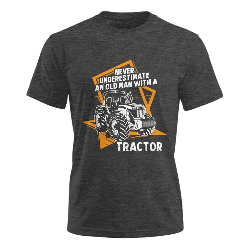 Image of Never Underestimate An Old Man With A Tractor Farming Dad - Unisex Ultra Cotton Tee