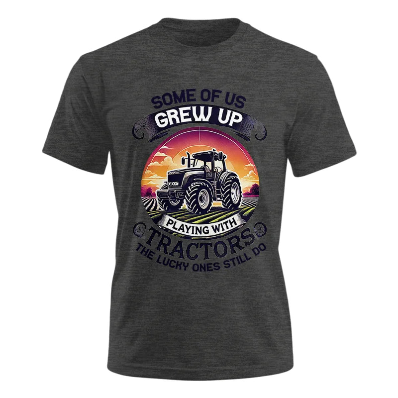 Some Of Us Grew Up Playing With Tractors 4 - Unisex Ultra Cotton Tee