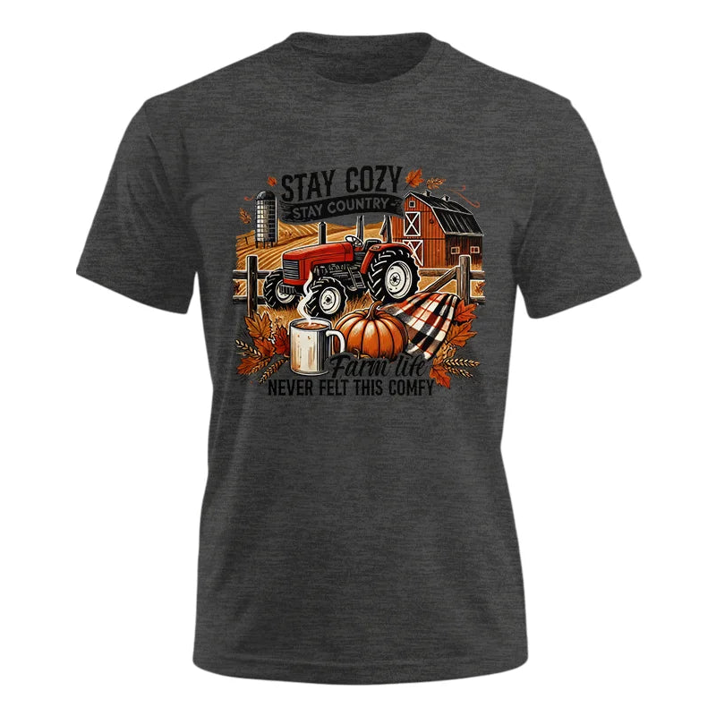 Stay Cozy_Stay Country_Farm Life Never Felt This Comfy - Unisex Ultra Cotton Tee