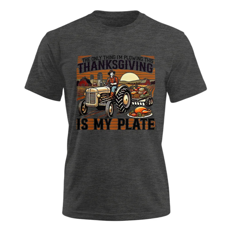 Image of The Only Thing I’m Plowing This Thanksgiving is My Plate 1 - Unisex Ultra Cotton Tee