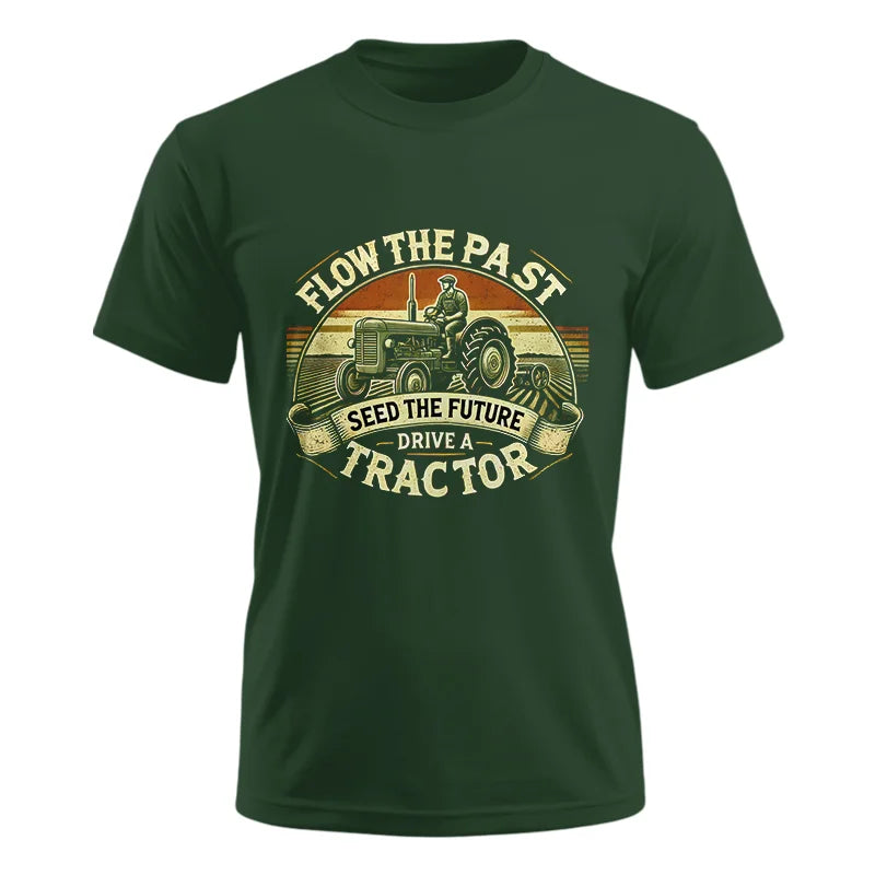 Image of Flow The Past Seed The Future Drive A Tractor - Unisex Ultra Cotton Tee