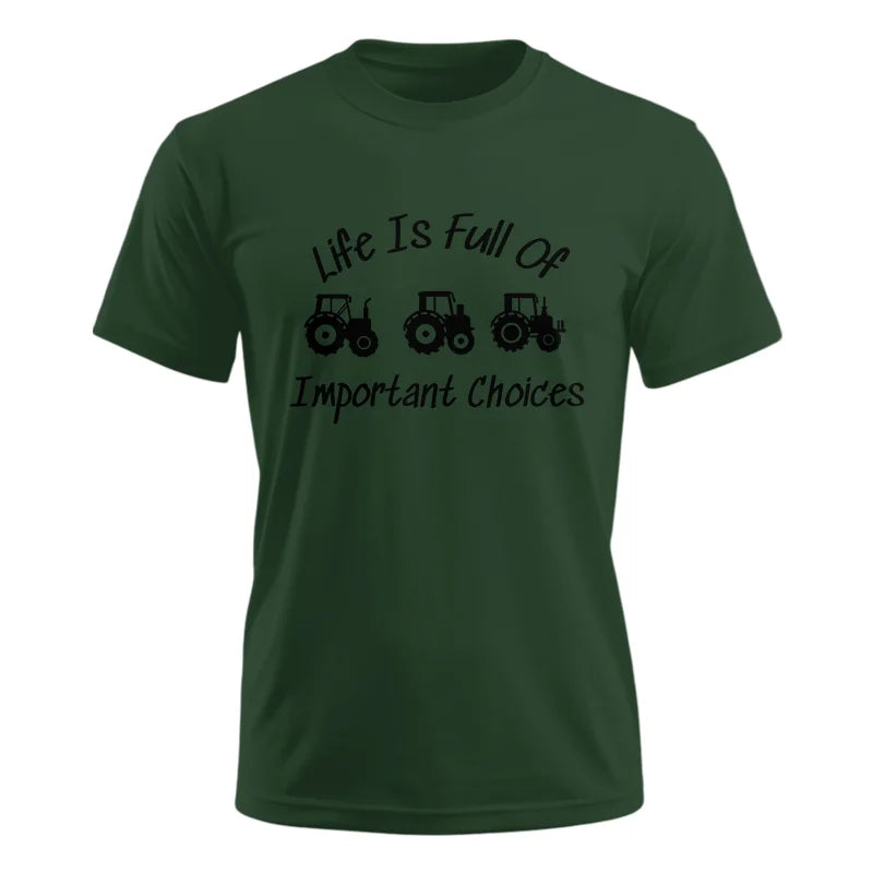 Life Is Full Of Important Choices 15 - Unisex Ultra Cotton Tee