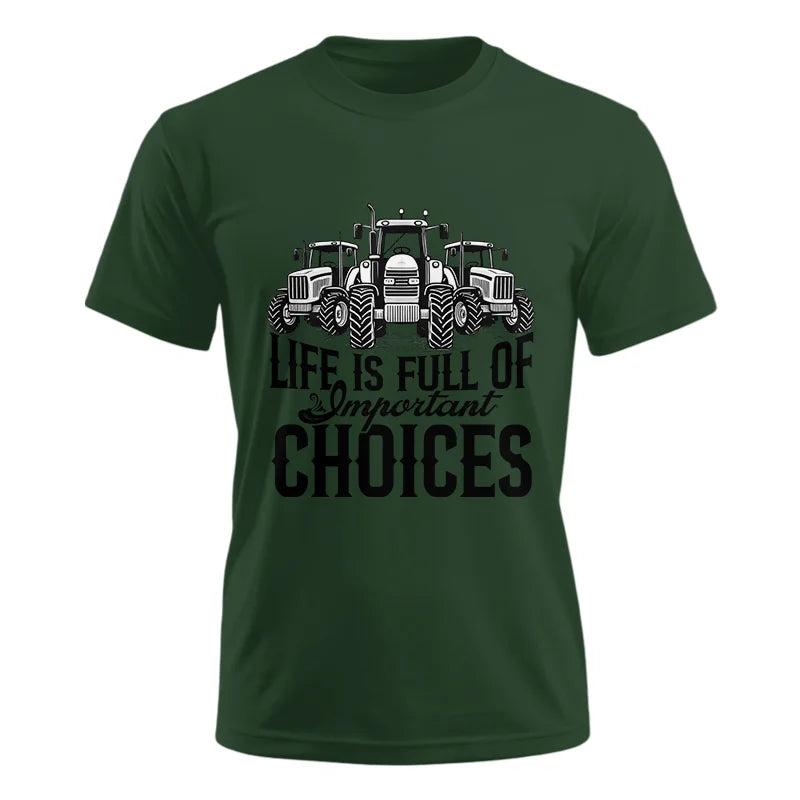 Life Is Full Of Important Choices 2 - Unisex Ultra Cotton Tee