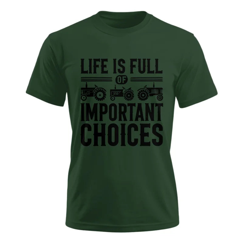 Life Is Full Of Important Choices 26 - Unisex Ultra Cotton Tee