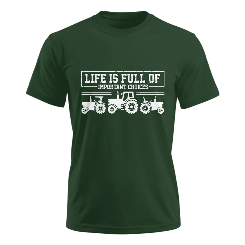 Life Is Full Of Important Choices 31 - Unisex Ultra Cotton Tee