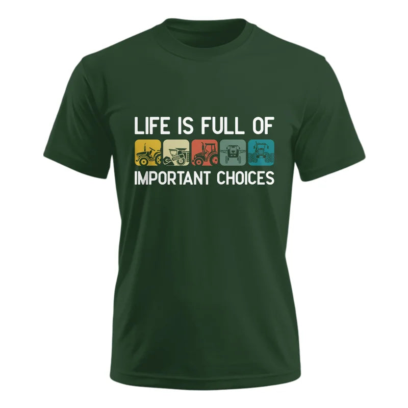 Life Is Full Of Important Choices 40 - Unisex Ultra Cotton Tee