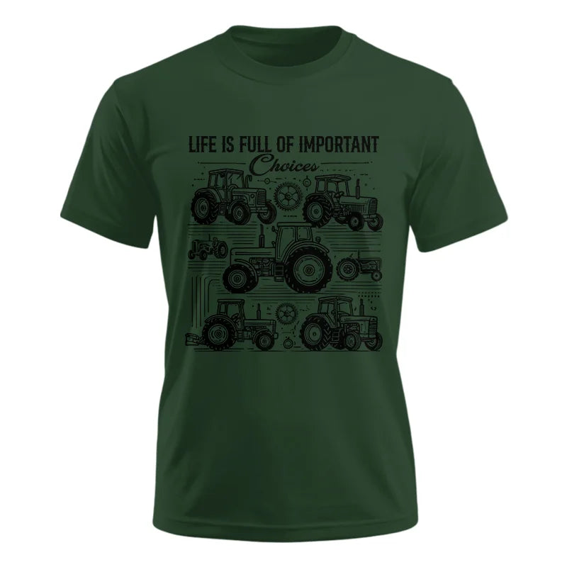 Life Is Full Of Important Choices - Unisex Ultra Cotton Tee