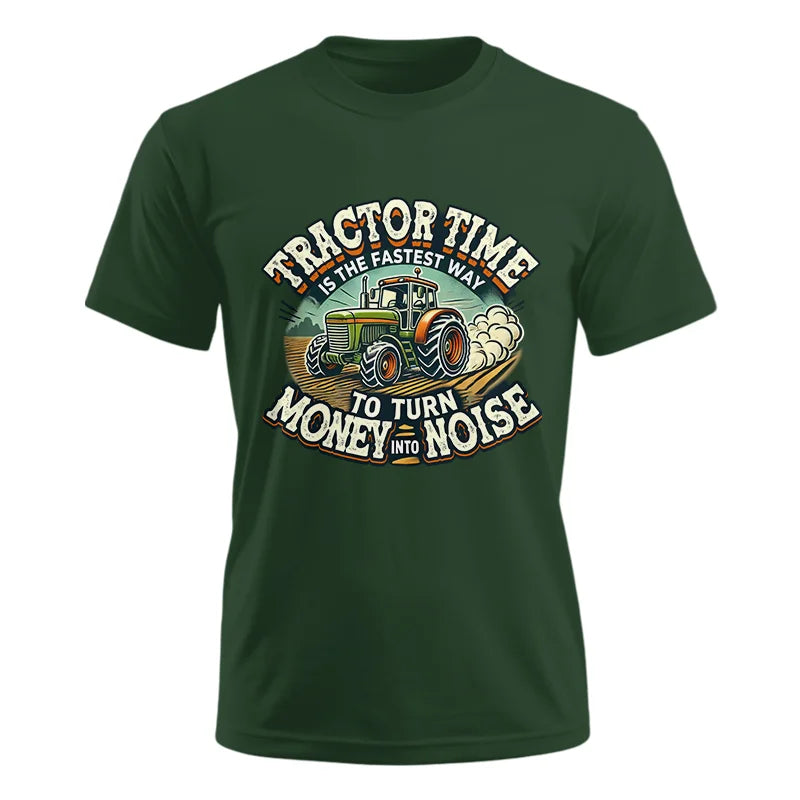 Tractor Time To Turn Money Into Noise - Unisex Ultra Cotton Tee