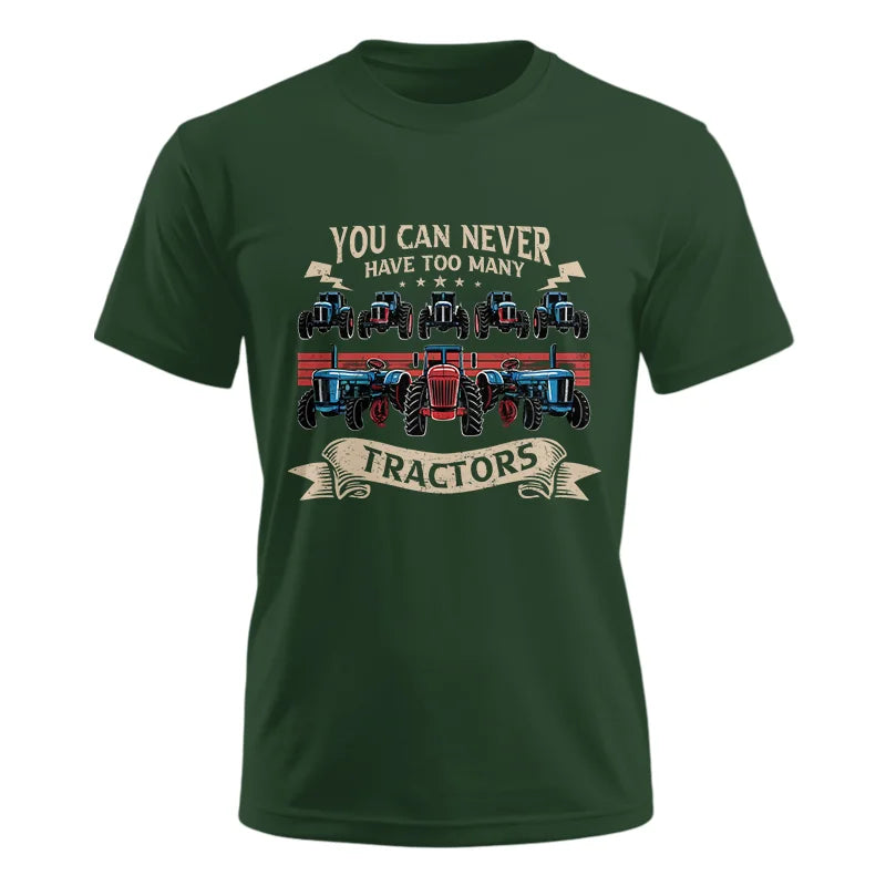 You Can Never Have Too Many Tractor - Unisex Ultra Cotton Tee