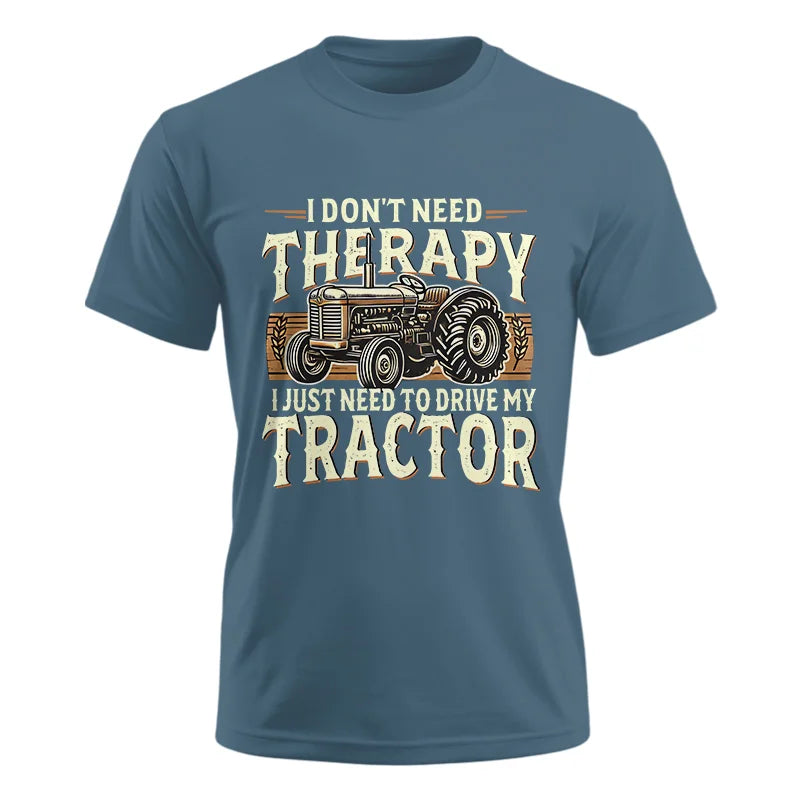 Don't Need Therapy Need To Drive My Tractor - Unisex Ultra Cotton Tee