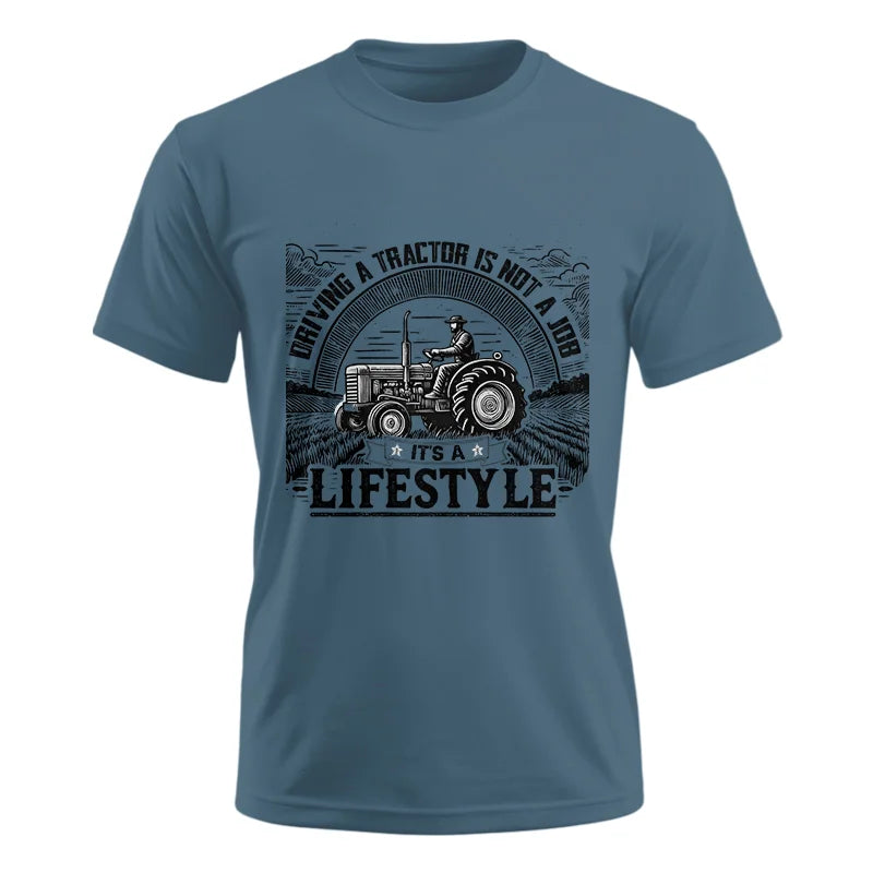 Driving A Tractor Not A Job A Lifestyle - Unisex Ultra Cotton Tee