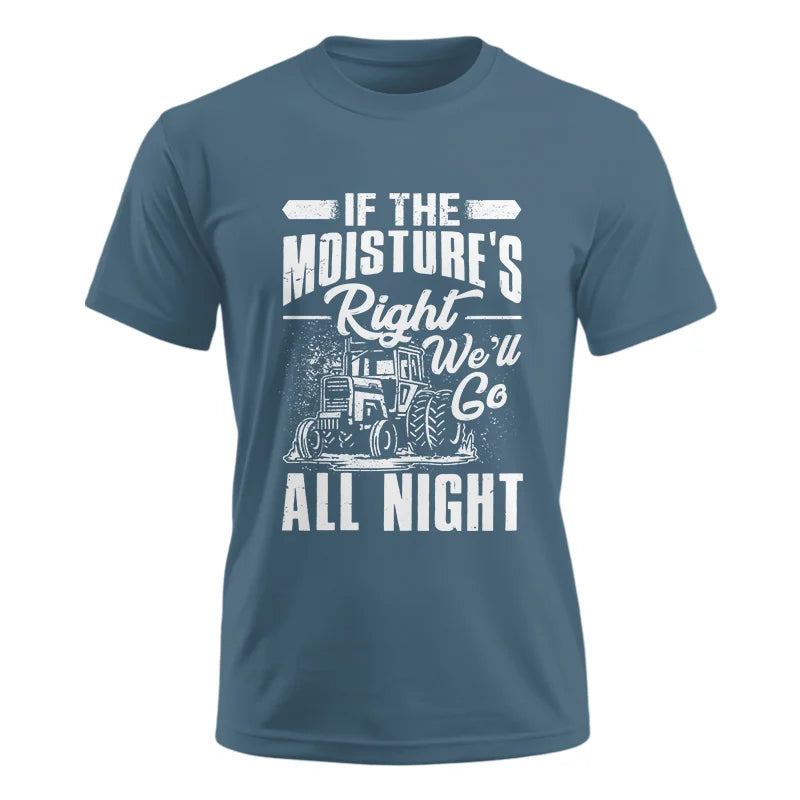 Image of Farmer Tractor If Moistures Right We'll Go All Night - Unisex Ultra Cotton Tee