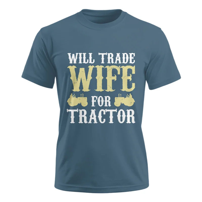 Funny Will Trade Wife For Tractor - Unisex Ultra Cotton Tee