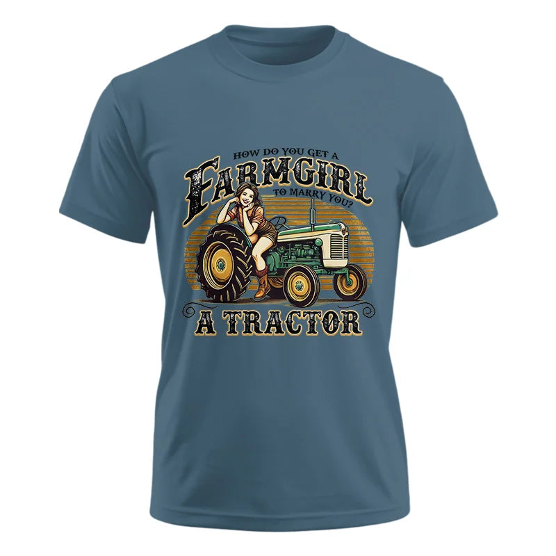 Get A Farmgirl To Marry You_A Tractor - Unisex Ultra Cotton Tee