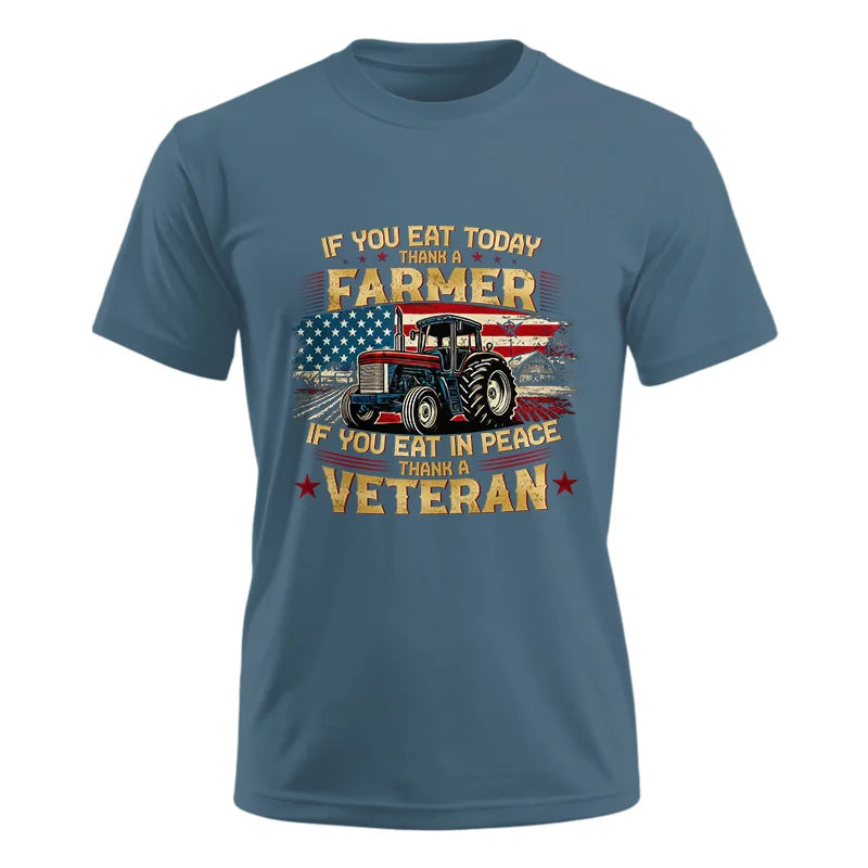 If You Eat Today Thank a Farmer If You Eat in Peace Thank a Veteran - Unisex Ultra Cotton Tee