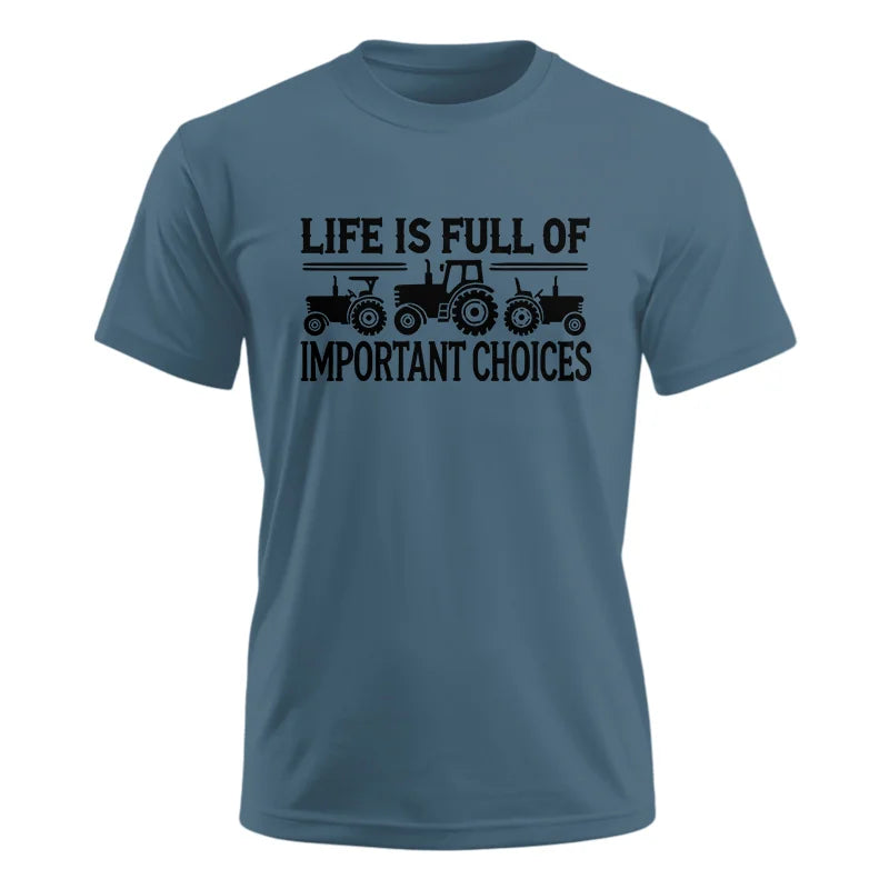 Image of Life Is Full Of Important Choices 24 - Unisex Ultra Cotton Tee