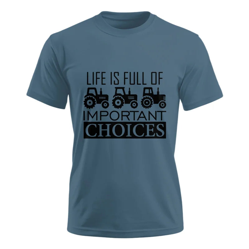 Life Is Full Of Important Choices 35 - Unisex Ultra Cotton Tee