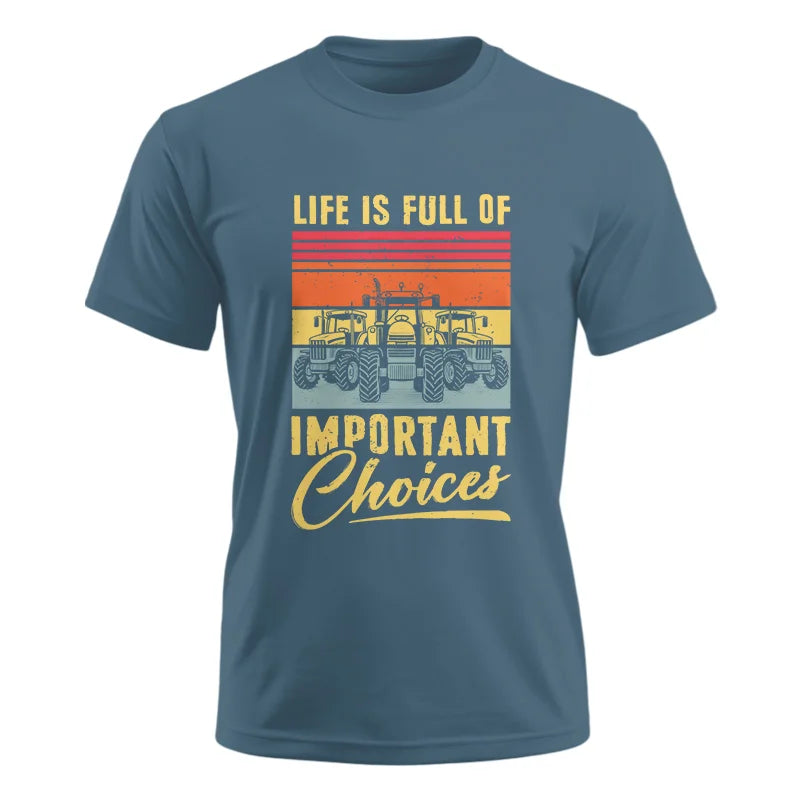 Life Is Full Of Important Choices 39 - Unisex Ultra Cotton Tee