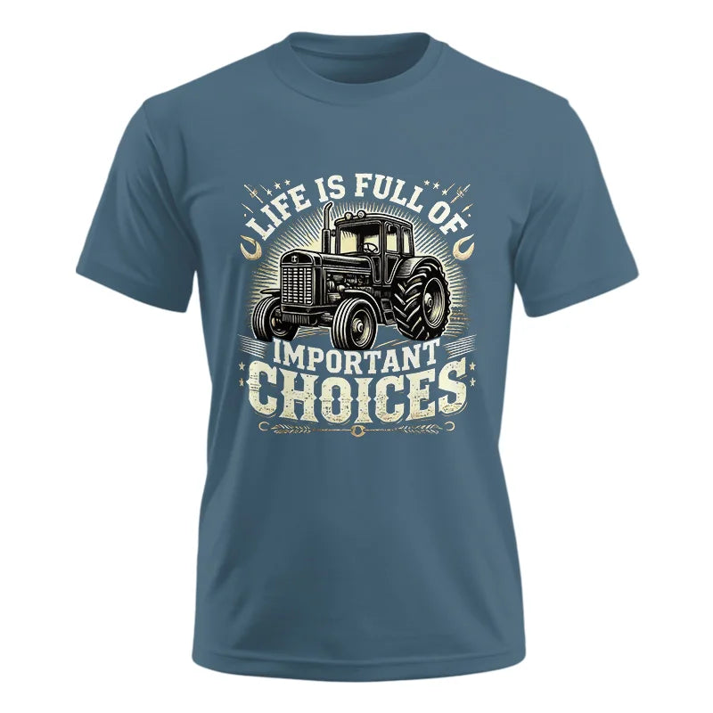 Life Is Full Of Important Choices 5 - Unisex Ultra Cotton Tee