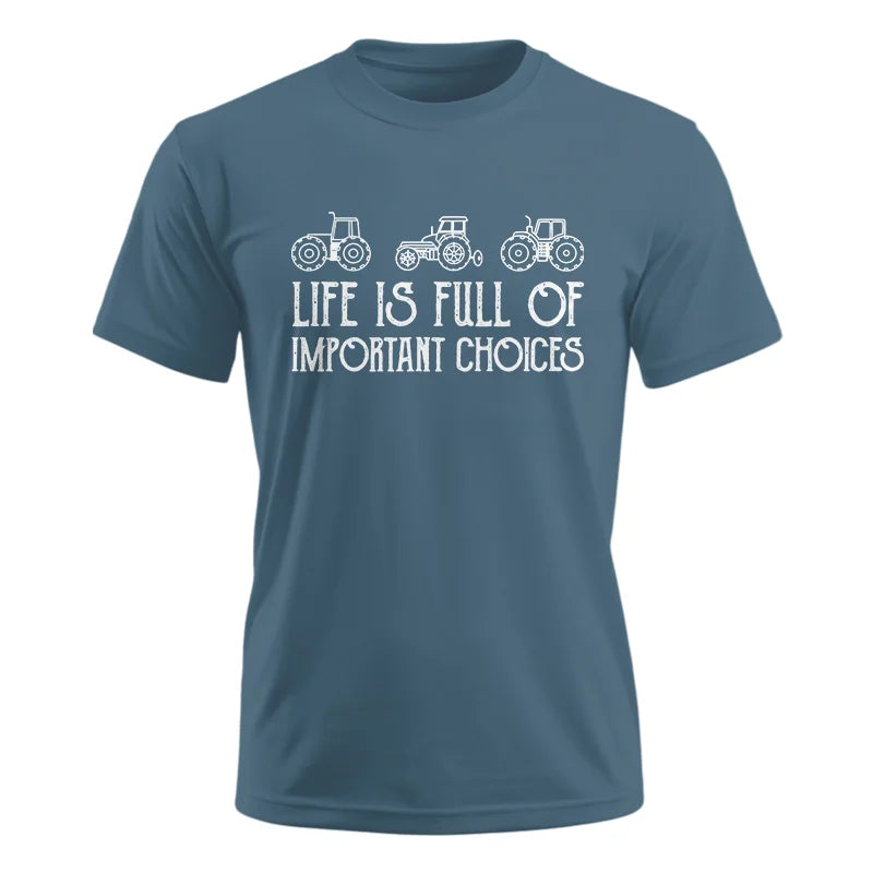 Life Is Full Of Important Choices 7 - Unisex Ultra Cotton Tee